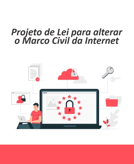 Projeto de Lei para alterar o Marco Civil da Internet