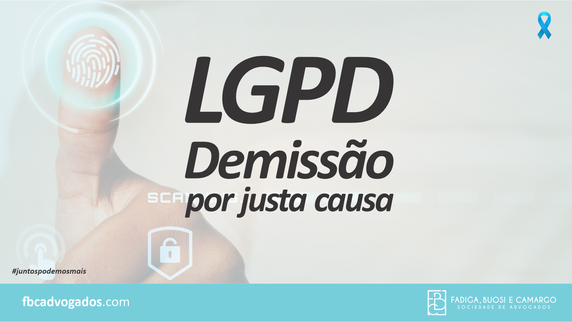 LGPD – Demissão por justa causa