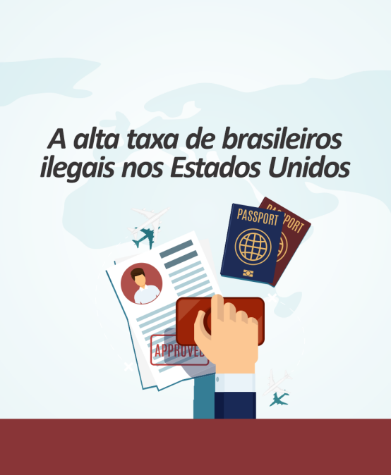 A alta taxa de Brasileiros ilegais nos Estados Unidos
